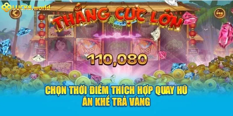 Chọn thời điểm hợp lý giúp bet thủ nâng cao cơ hội thắng của mình