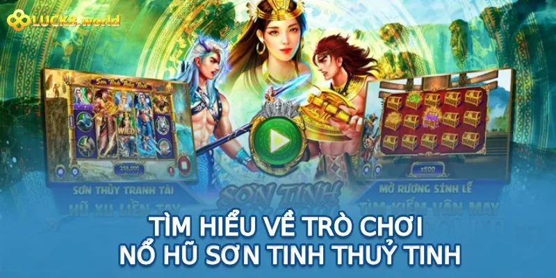 Những lý do giúp slot game Sơn Tinh Thủy Tinh được ưa chuộng