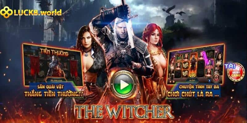Witcher - Tựa Game Nổ Hũ Thú Vị Mà Bạn Không Nên Bỏ Lỡ
